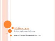 3d Builders in Manchester UK