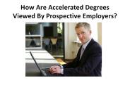 How Are Accelerated Degrees Viewed By Prospective Employers?
