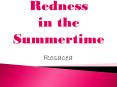 Redness in the Summertime PowerPoint PPT Presentation