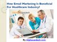 How Email Marketing Is Beneficial For Healthcare Industry? PowerPoint PPT Presentation