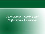 Terri Bauer – Caring and Professional Counselor