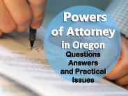 Powers of Attorney in Oregon