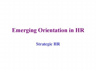 Emerging Orientation in HR