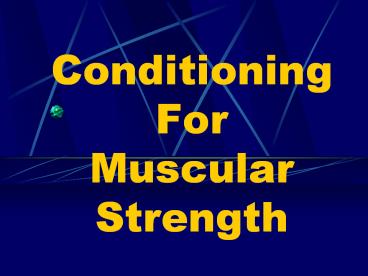 Conditioning For Muscular Strength