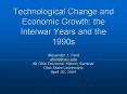 Technological Change and Economic Growth: the Interwar Years and the 1990s PowerPoint PPT Presentation