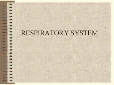 RESPIRATORY SYSTEM