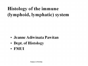 Histology of the immune (lymphoid, lymphatic) system Jeanne