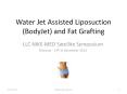 Water Jet Assisted Liposuction (BodyJet) and Fat Grafting PowerPoint PPT Presentation