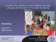 Symbolic Play Behaviors and its Relationship with Language and Cognition in Typically Developing Children. PowerPoint PPT Presentation