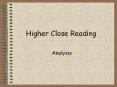 Higher Close Reading PowerPoint PPT Presentation