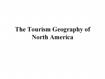 The Tourism Geography of North America