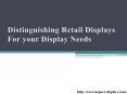 Distinguishing Retail Displays For your Display Needs PowerPoint PPT Presentation