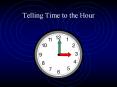 Telling Time to the Hour PowerPoint PPT Presentation
