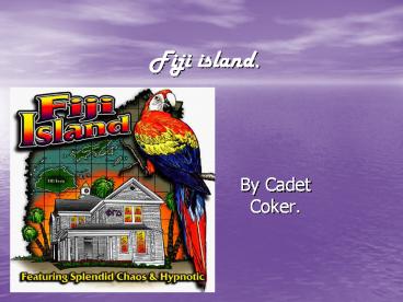 Fiji island. By Cadet Coker. Population of Fiji