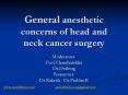 General anesthetic concerns of head and neck cancer surgery PowerPoint PPT Presentation
