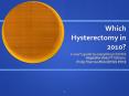Which Hysterectomy in 2010? PowerPoint PPT Presentation