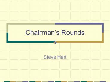 Chairman’s Rounds