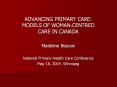 ADVANCING PRIMARY CARE: MODELS OF WOMAN-CENTRED CARE IN CANADA PowerPoint PPT Presentation