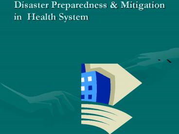 Disaster Preparedness & Mitigation in Health System