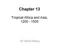 Chapter 13 Tropical Africa and Asia, 1200 - 1500 PowerPoint PPT Presentation
