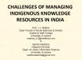 CHALLENGES OF MANAGING INDIGENOUS KNOWLEDGE RESOURCES IN INDIA PowerPoint PPT Presentation
