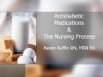 Antidiabetic Medications & The Nursing Process Karen Ruffin PowerPoint PPT Presentation