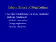 Inborn Errors of Metabolism PowerPoint PPT Presentation