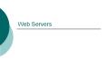 Web Servers PowerPoint PPT Presentation