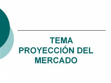 TEMA PROYECCIУN DEL MERCADO