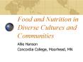 Food and Nutrition in Diverse Cultures and Communities PowerPoint PPT Presentation