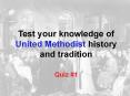 Test your knowledge of United Methodist history and PowerPoint PPT Presentation