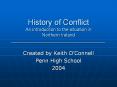 History of Conflict An introduction to the situation in Northern Ireland _____________________________________ PowerPoint PPT Presentation