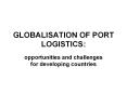 GLOBALISATION OF PORT LOGISTICS PowerPoint PPT Presentation