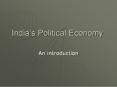 India’s Political Economy PowerPoint PPT Presentation