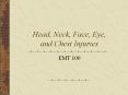 Head, Neck, Face, Eye, and Chest Injuries PowerPoint PPT Presentation