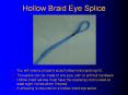 Hollow Braid Eye Splice PowerPoint PPT Presentation