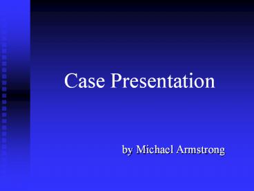 Case Presentation