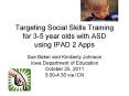 Targeting Social Skills Training for 3-5 year olds with ASD using IPAD 2 Apps PowerPoint PPT Presentation