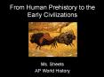 From Human Prehistory to the Early Civilizations Ms. Sheets PowerPoint PPT Presentation