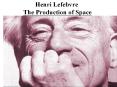 Henri Lefebvre The Production of Space PowerPoint PPT Presentation