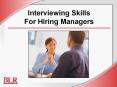 Interviewing Skills For Hiring Managers PowerPoint PPT Presentation