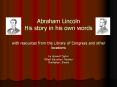 Abraham Lincoln His story in his own words  with resources from the Library of Congress and other locations by Howard Taylor Gifted Education Teacher Charleston, Illinois PowerPoint PPT Presentation