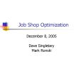 Job Shop Optimization PowerPoint PPT Presentation