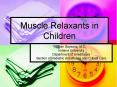 Muscle Relaxants in Children PowerPoint PPT Presentation