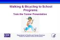 Walking & Bicycling to School Programs: Train the Trainer PowerPoint PPT Presentation