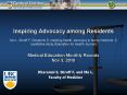 Inspiring Advocacy among Residents Mu L, Shroff F, Dharamsi S. Inspiring health advocacy in family medicine: A qualitative study (Education for Health Journal) Medical Education Monthly Rounds Nov 3, 2010 PowerPoint PPT Presentation