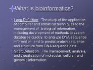 What is bioinformatics?