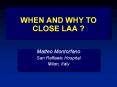 WHEN AND WHY TO CLOSE LAA ? PowerPoint PPT Presentation