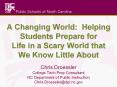 A Changing World: Helping Students Prepare for Life in a Scary World that We Know Little About PowerPoint PPT Presentation