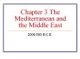 Chapter 3 The Mediterranean and the Middle East PowerPoint PPT Presentation